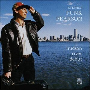 Stephen Funk Pearson - Hudson River Debut  CD